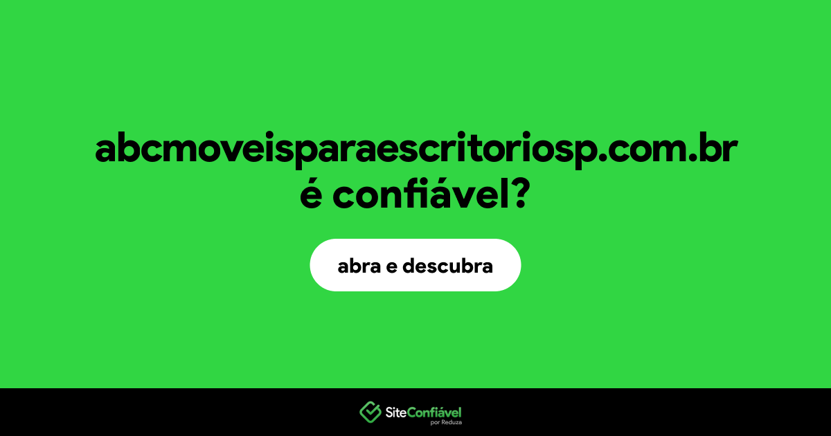 O site abcmoveisparaescritoriosp.com.br é confiável?