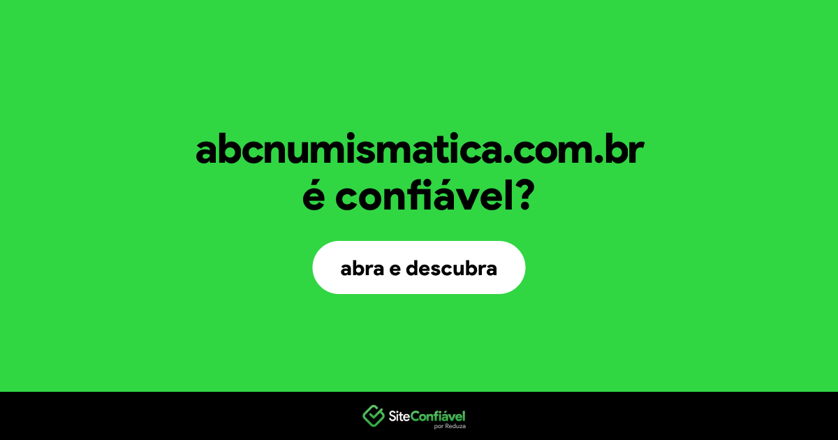 O site abcnumismatica.com.br é confiável?