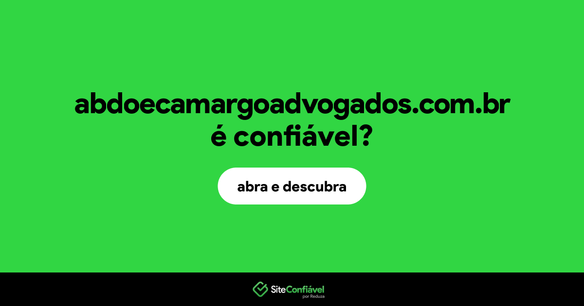 O site abdoecamargoadvogados.com.br é confiável?