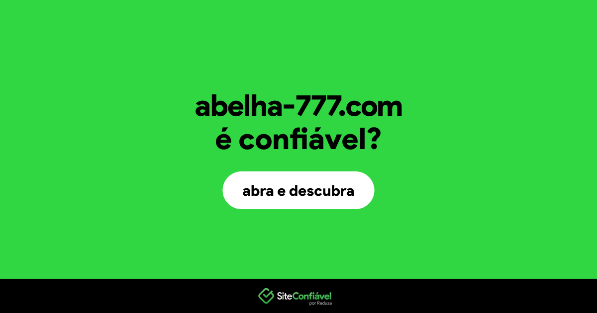 O site abelha-777.com é confiável?
