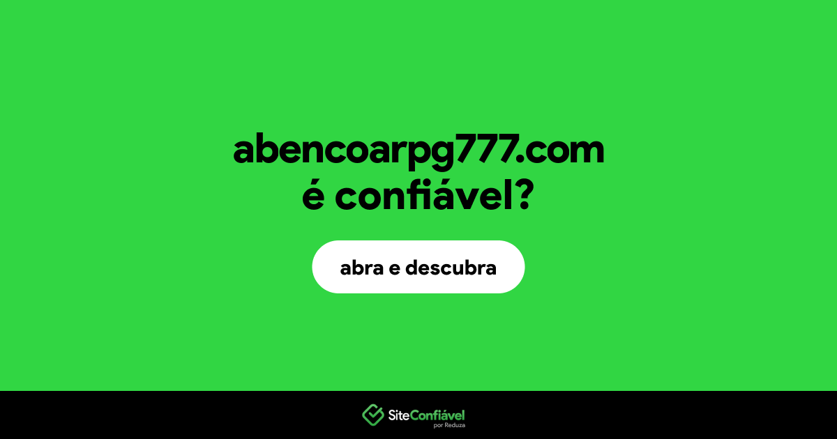 O site abencoarpg777.com é confiável?