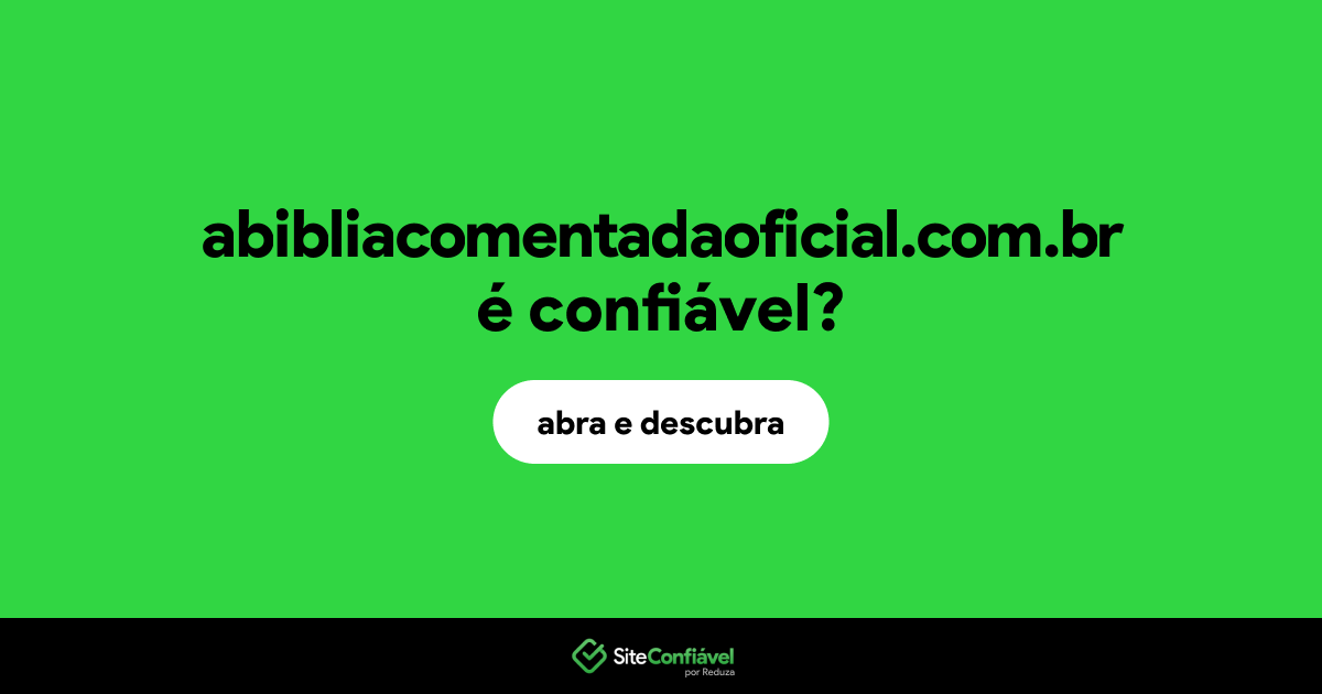 O site abibliacomentadaoficial.com.br é confiável?