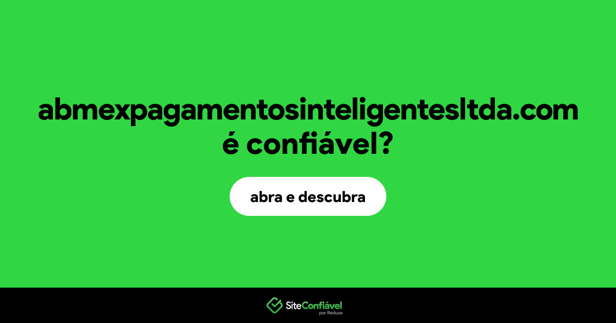 O site abmexpagamentosinteligentesltda.com é confiável?
