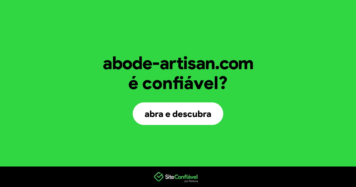 O site abode-artisan.com é confiável?