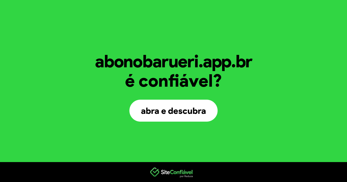 O site abonobarueri.app.br é confiável?