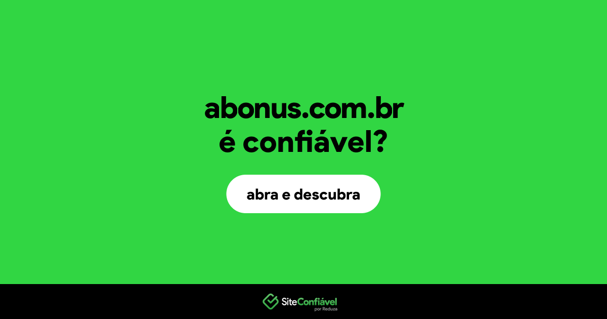 O site abonus.com.br é confiável?