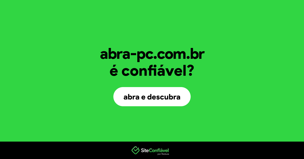O site abra-pc.com.br é confiável?