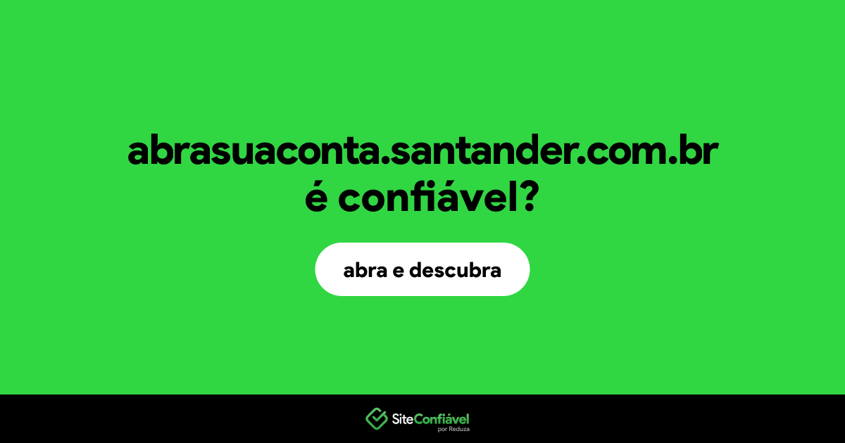O site abrasuaconta.santander.com.br é confiável?