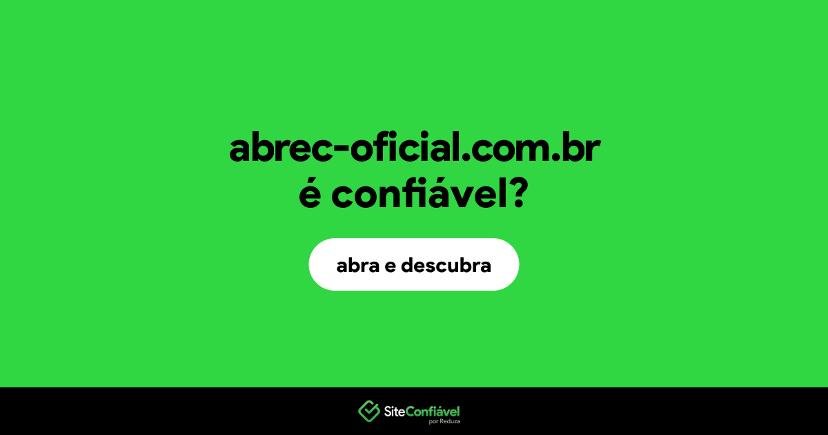 O site abrec-oficial.com.br é confiável?