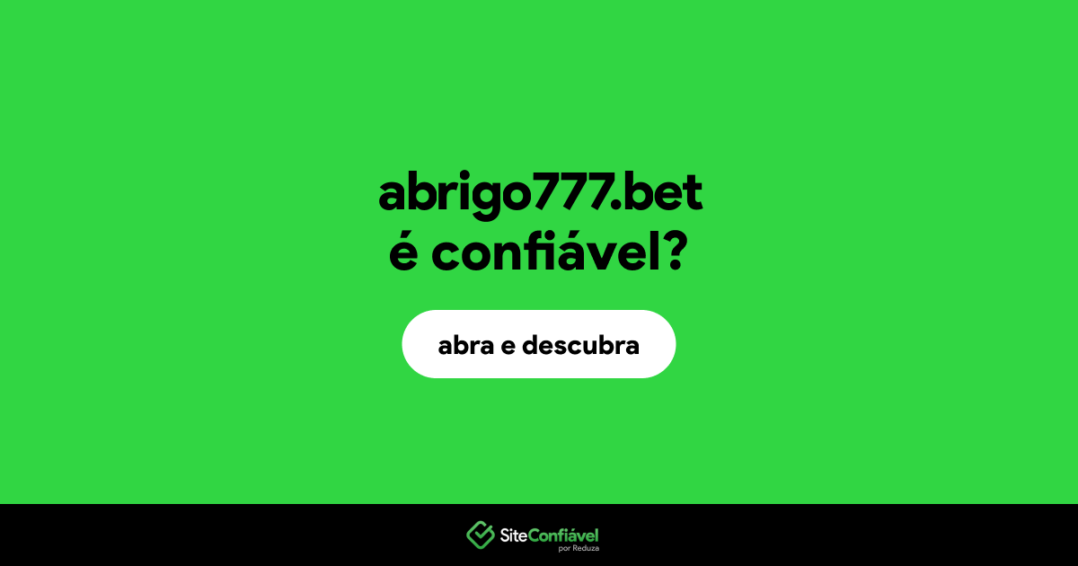 O site abrigo777.bet é confiável?