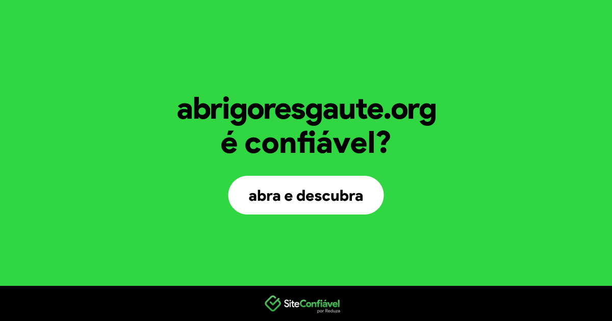 O site abrigoresgaute.org é confiável?