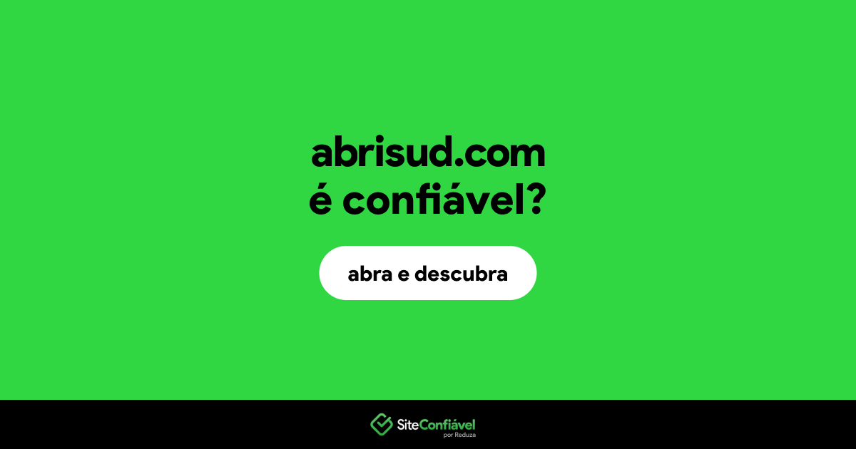 O site abrisud.com é confiável?