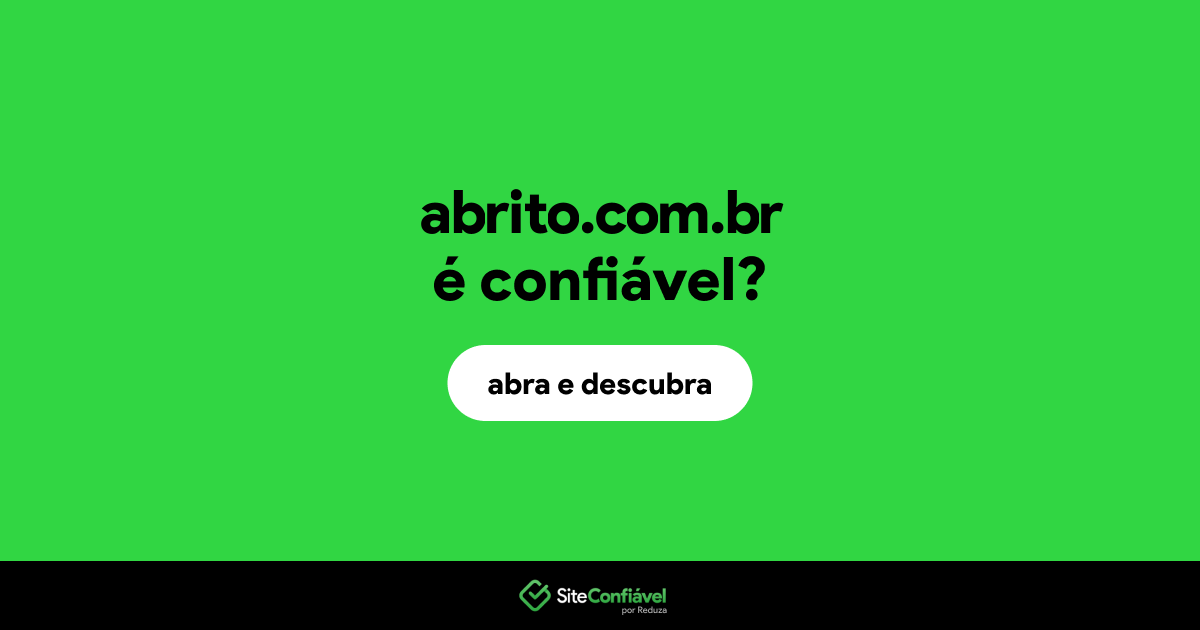 O site abrito.com.br é confiável?