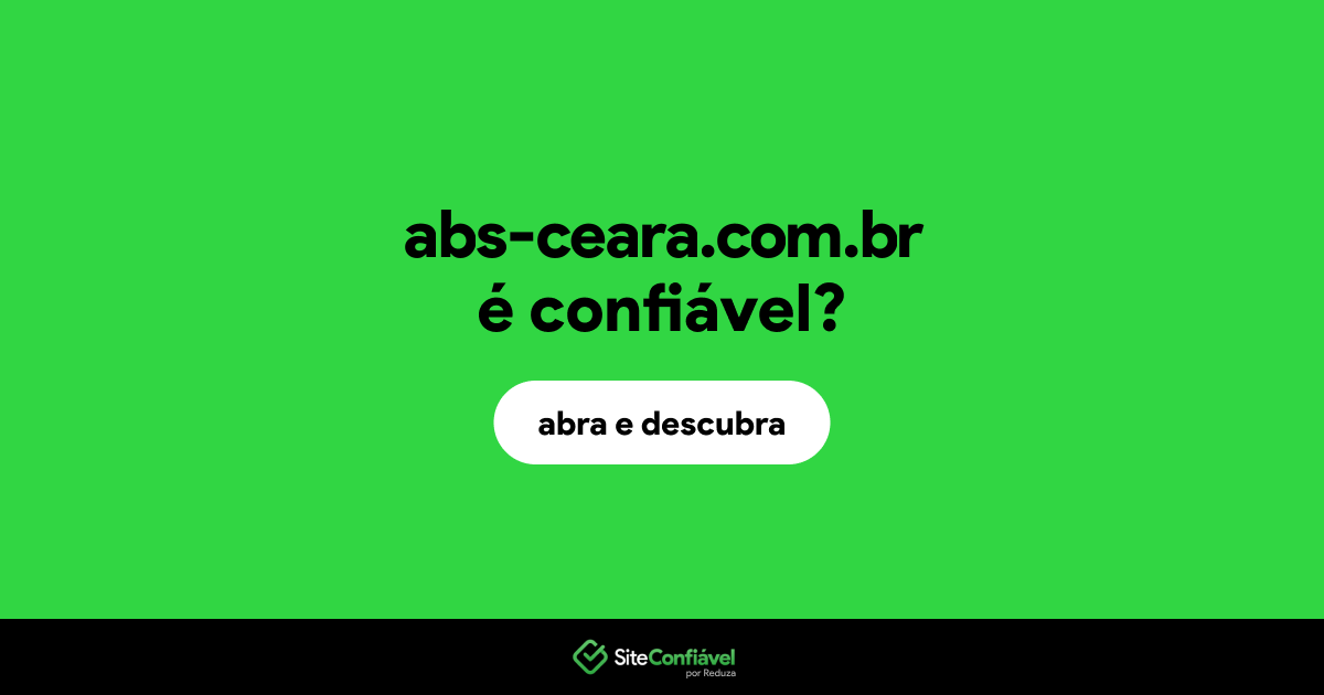 O site abs-ceara.com.br é confiável?