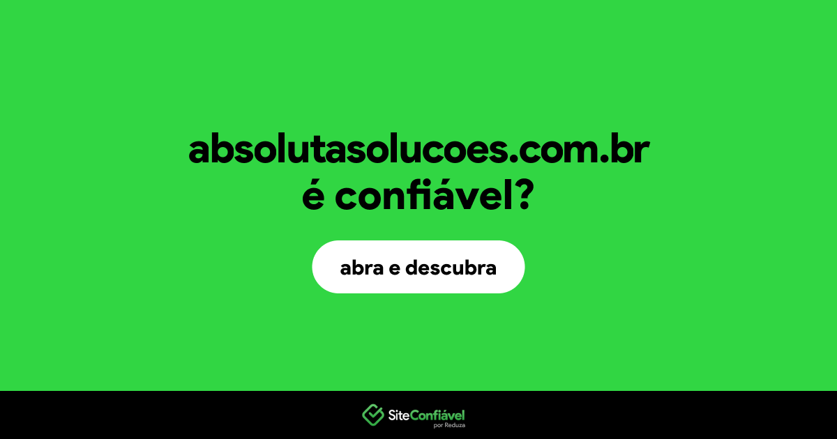 O site absolutasolucoes.com.br é confiável?