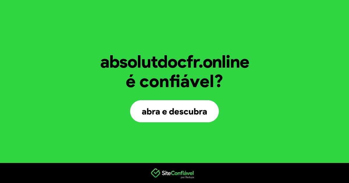 O site absolutdocfr.online é confiável?