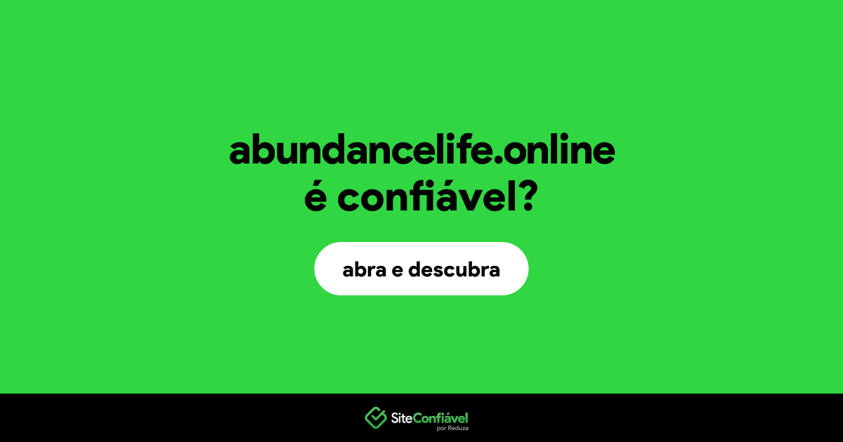 O site abundancelife.online é confiável?