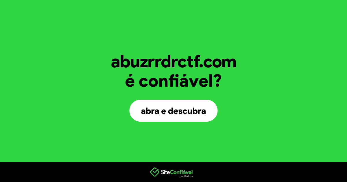 O site abuzrrdrctf.com é confiável?