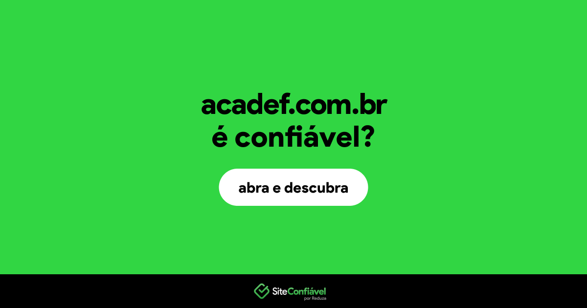 O site acadef.com.br é confiável?