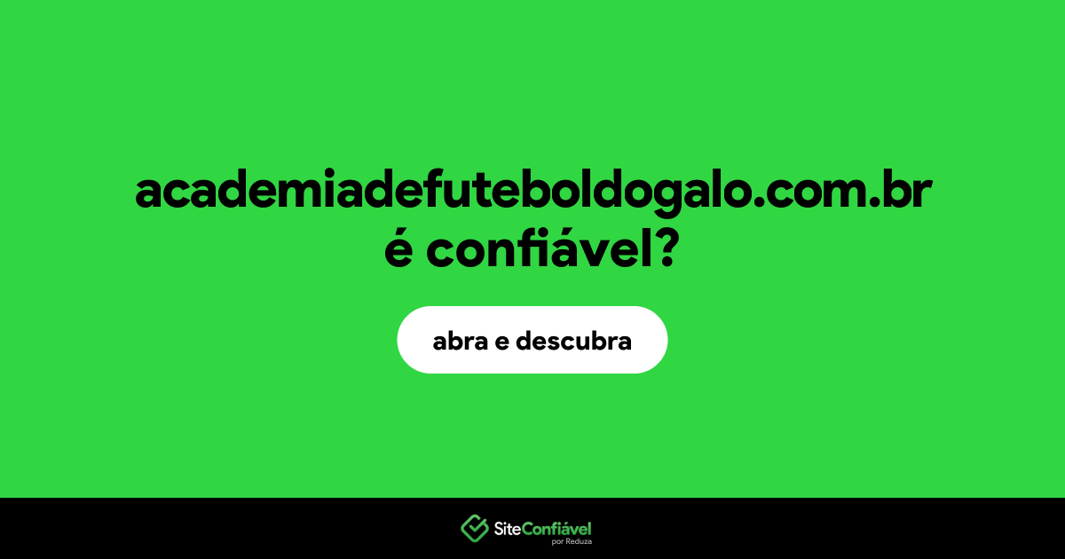 O site academiadefuteboldogalo.com.br é confiável?