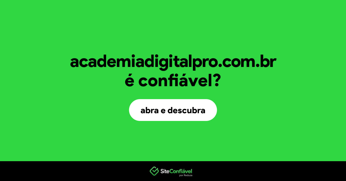 O site academiadigitalpro.com.br é confiável?