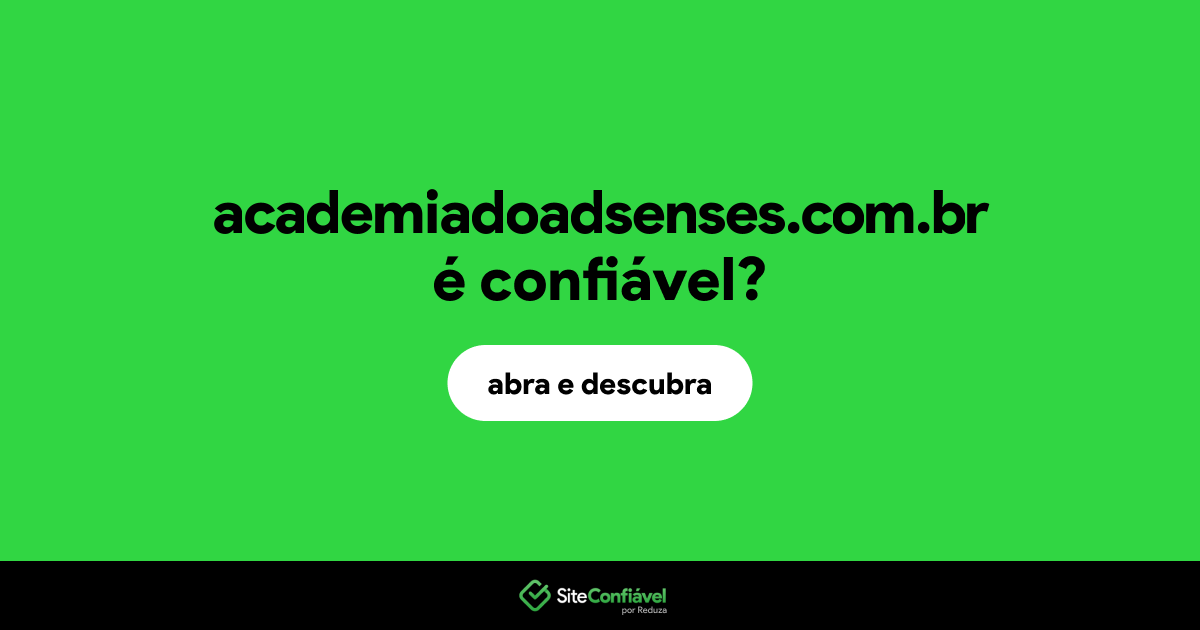O site academiadoadsenses.com.br é confiável?