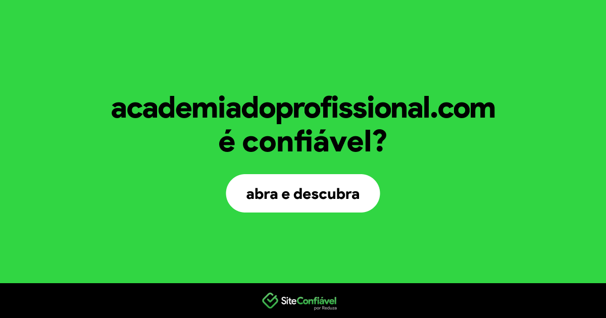 O site academiadoprofissional.com é confiável?