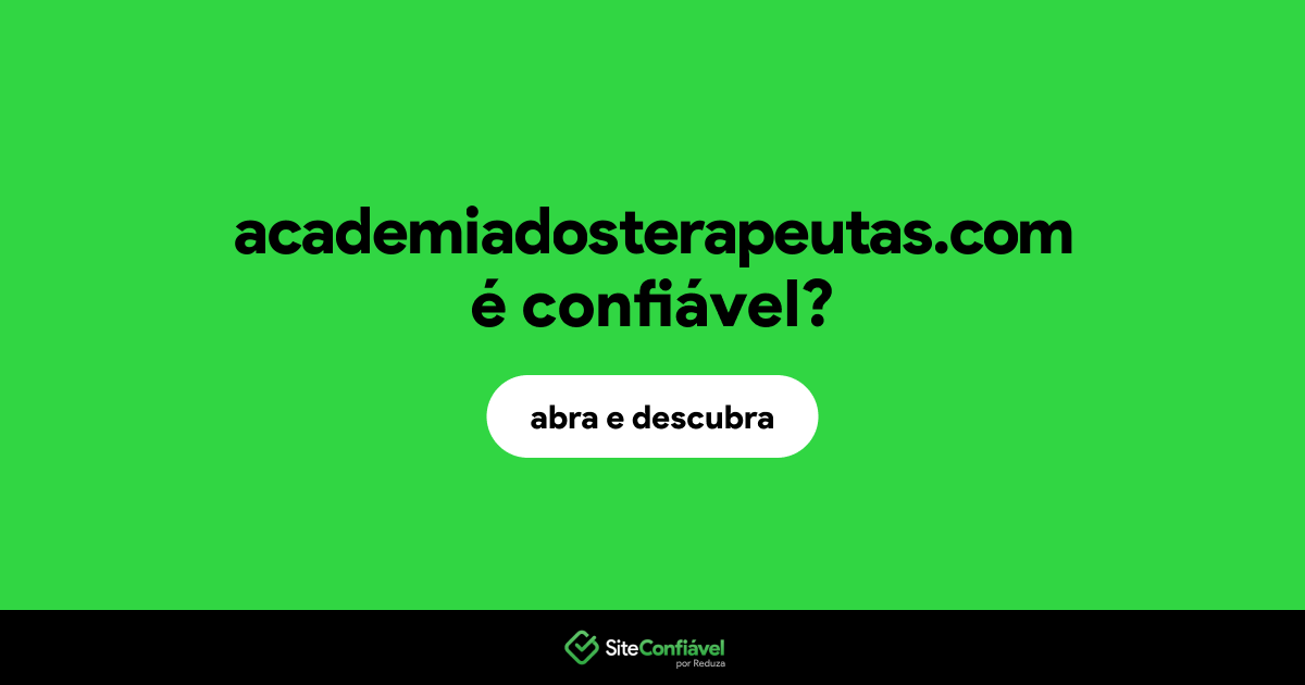 O site academiadosterapeutas.com é confiável?