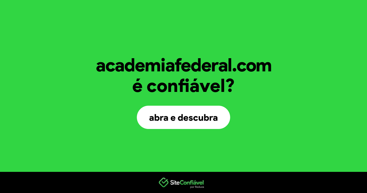 O site academiafederal.com é confiável?