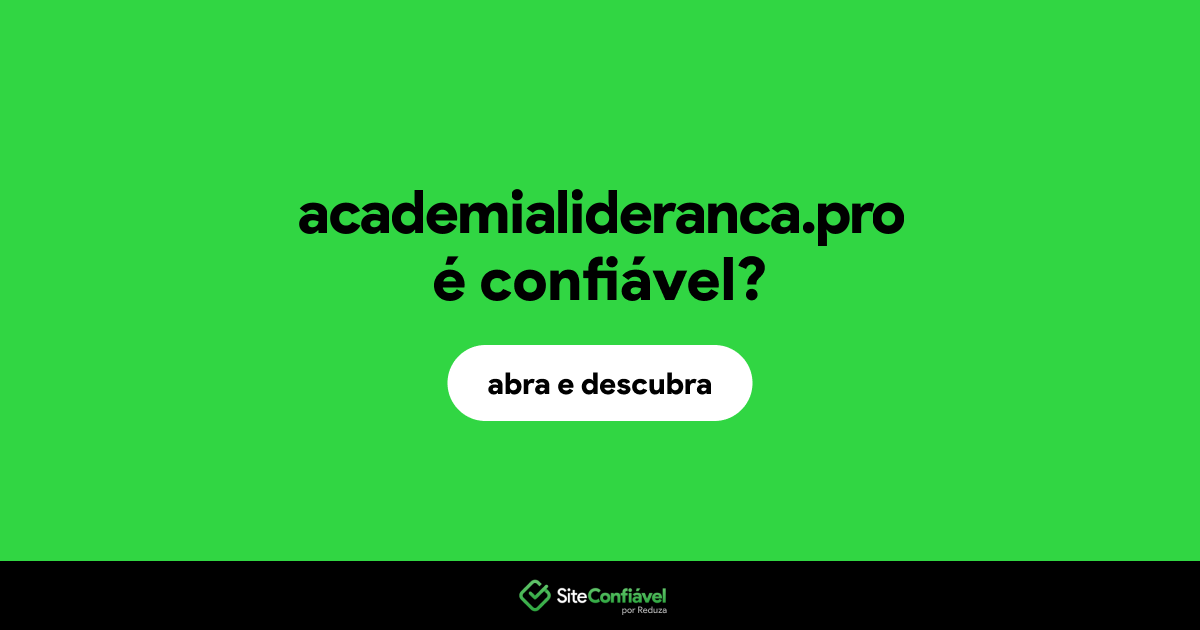 O site academialideranca.pro é confiável?