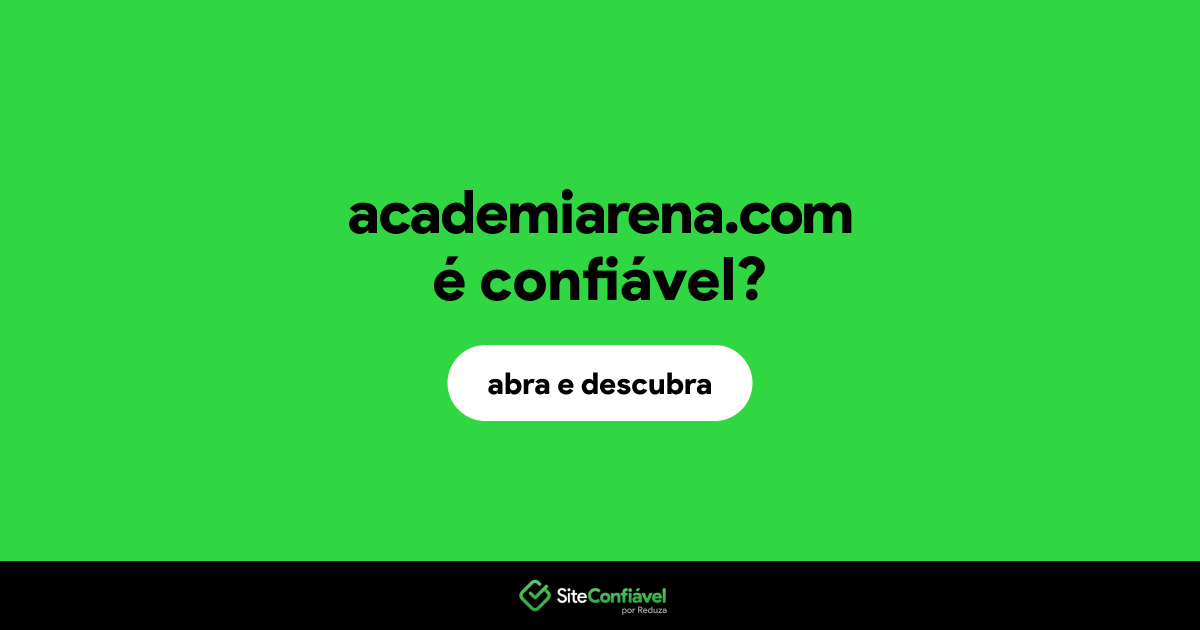 O site academiarena.com é confiável?