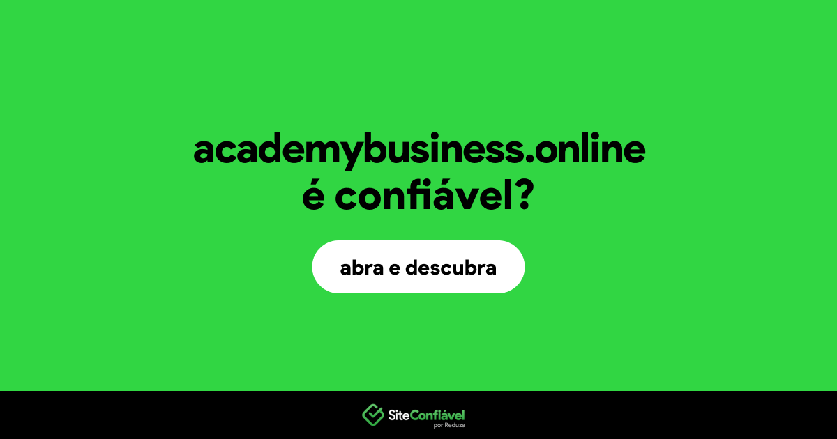 O site academybusiness.online é confiável?
