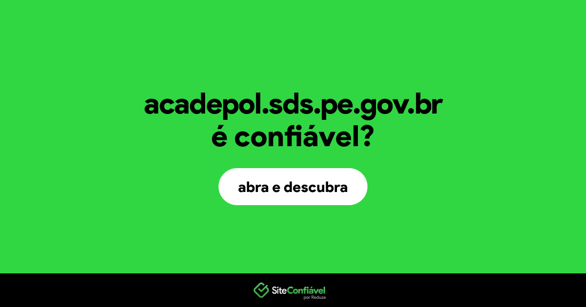 O site acadepol.sds.pe.gov.br é confiável?