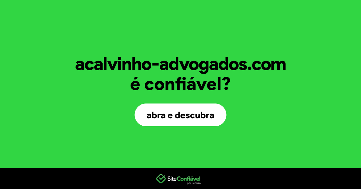 O site acalvinho-advogados.com é confiável?