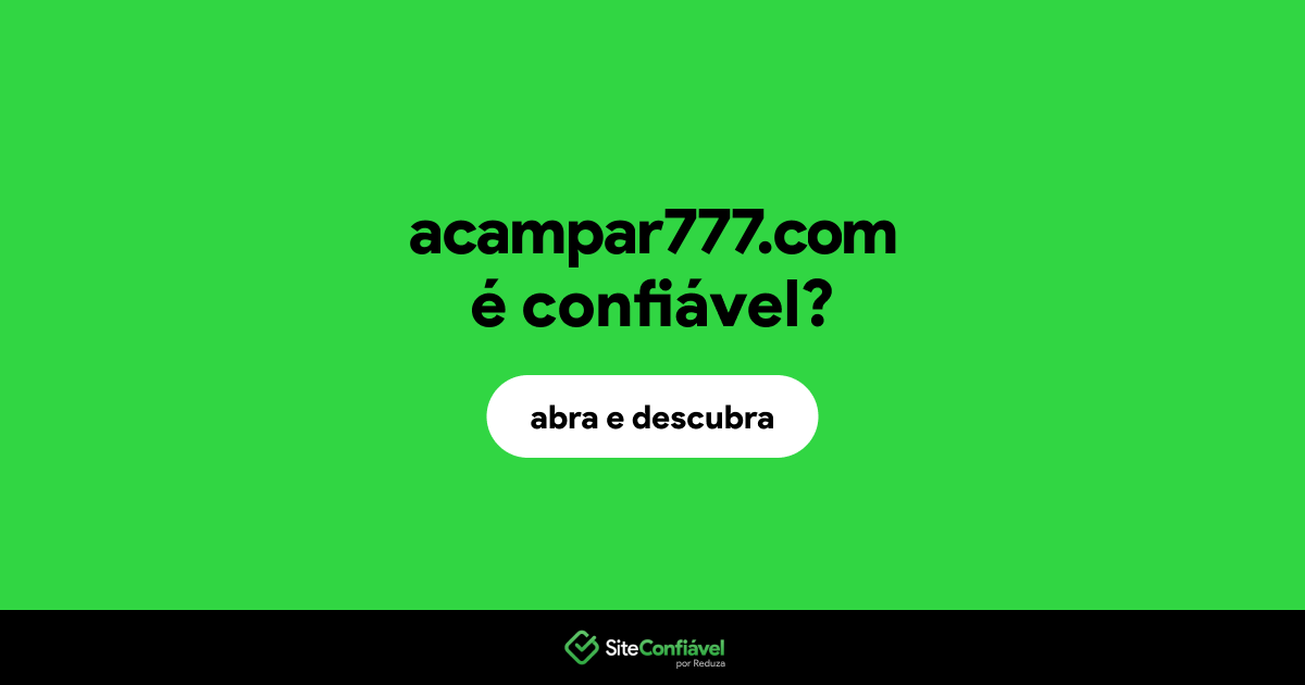 O site acampar777.com é confiável?