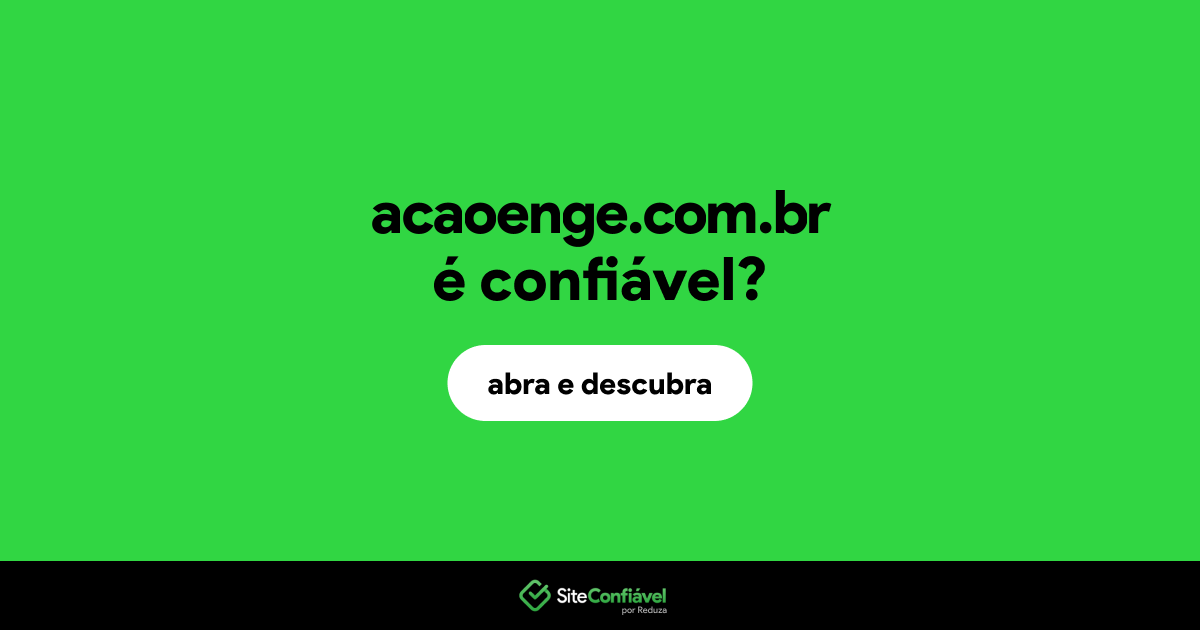 O site acaoenge.com.br é confiável?