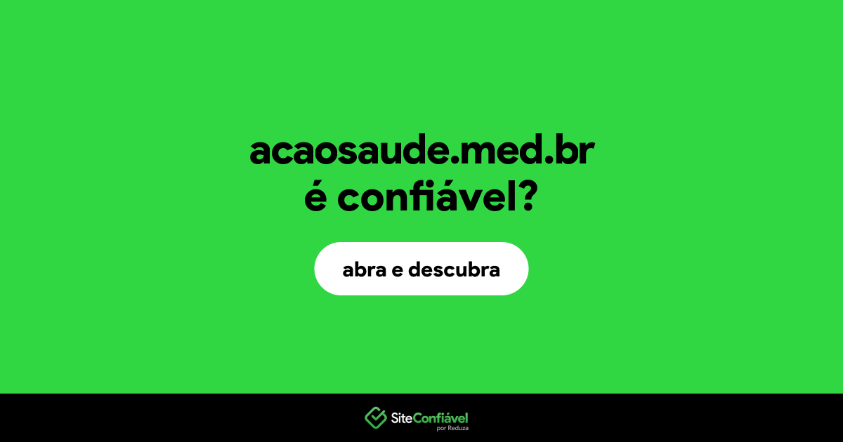 O site acaosaude.med.br é confiável?