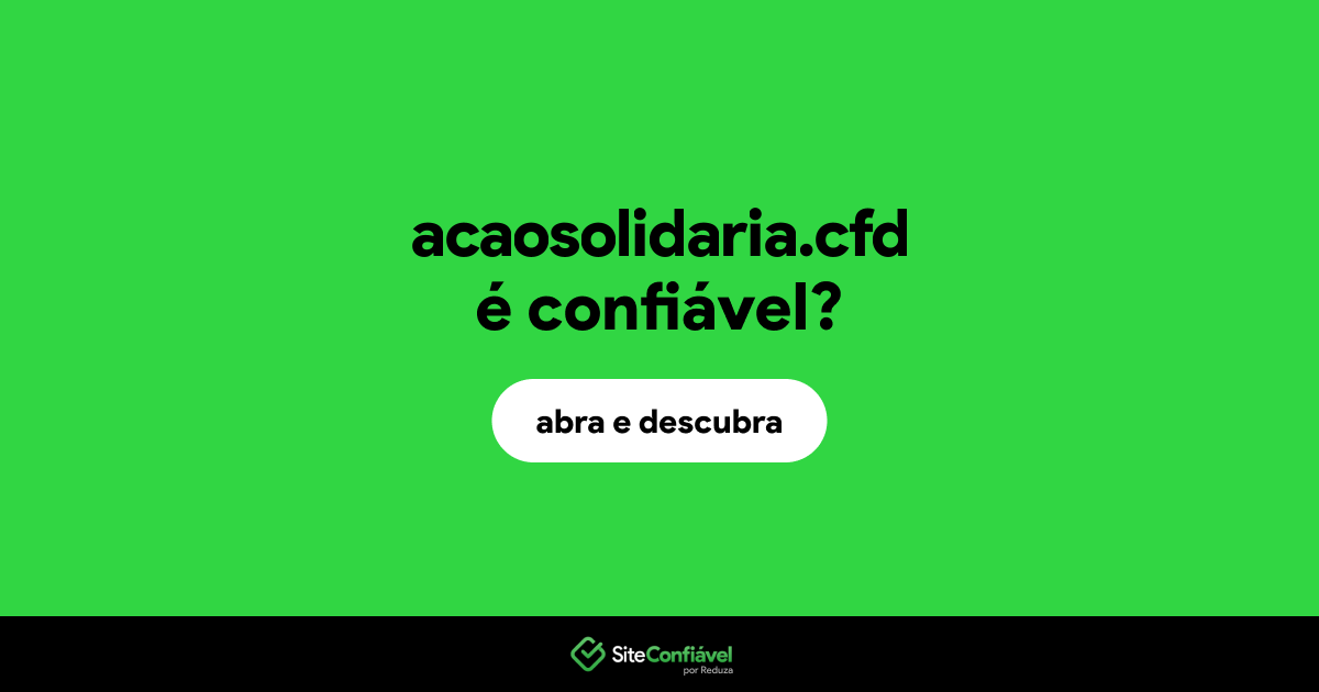 O site acaosolidaria.cfd é confiável?