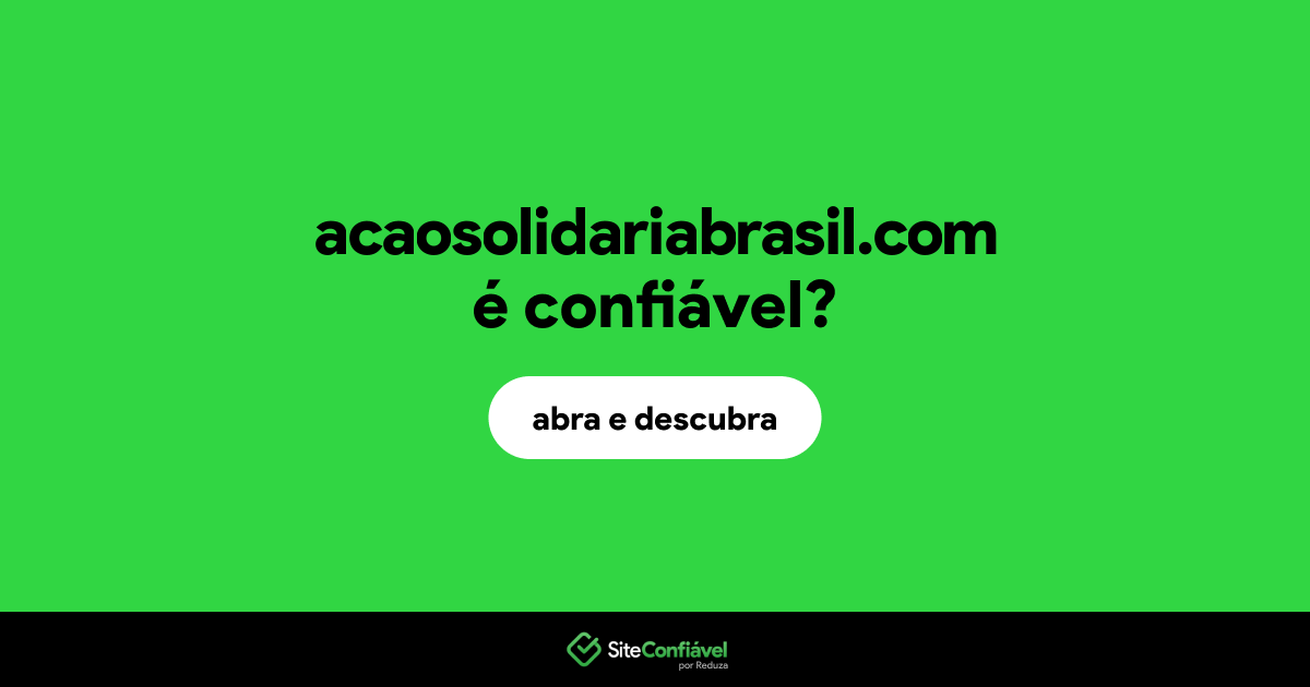 O site acaosolidariabrasil.com é confiável?