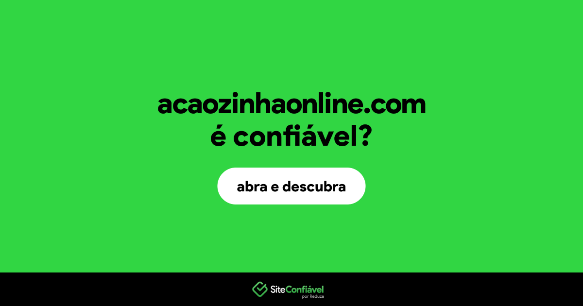 O site acaozinhaonline.com é confiável?