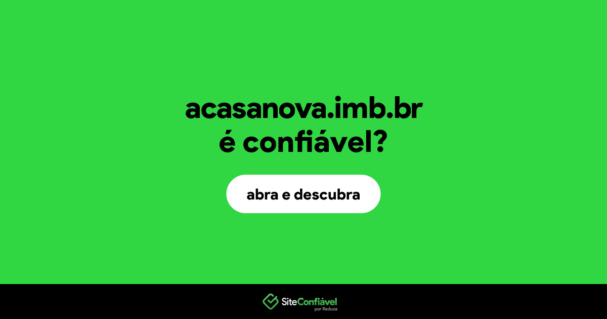 O site acasanova.imb.br é confiável?