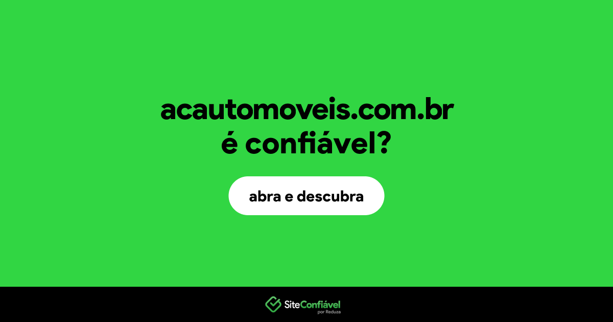 O site acautomoveis.com.br é confiável?