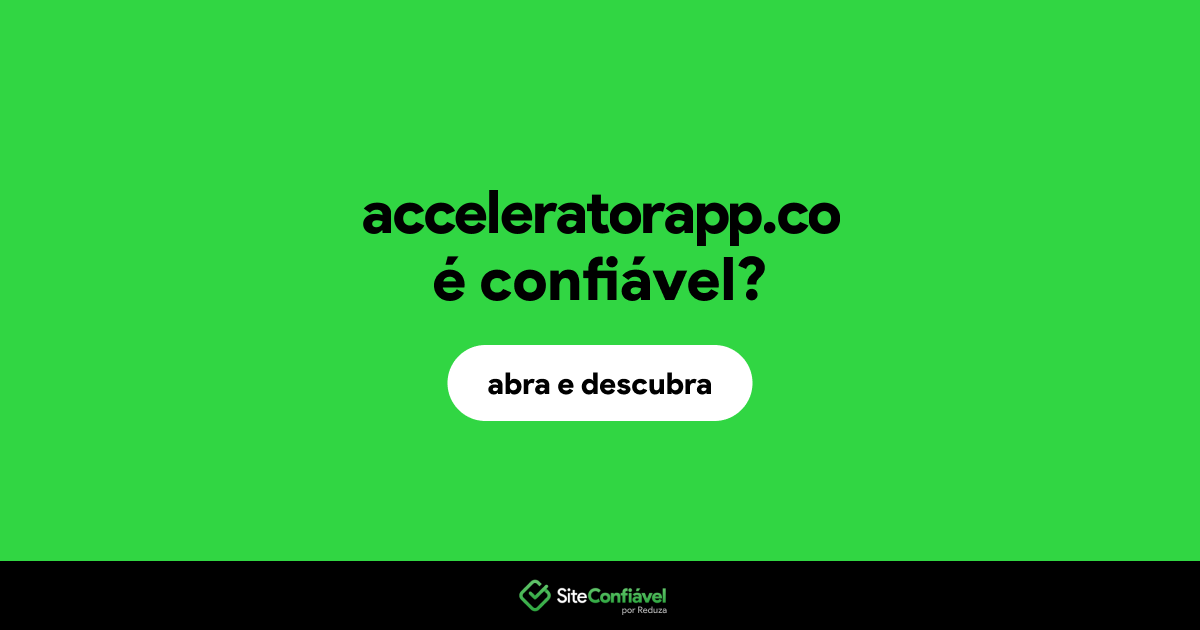 O site acceleratorapp.co é confiável?