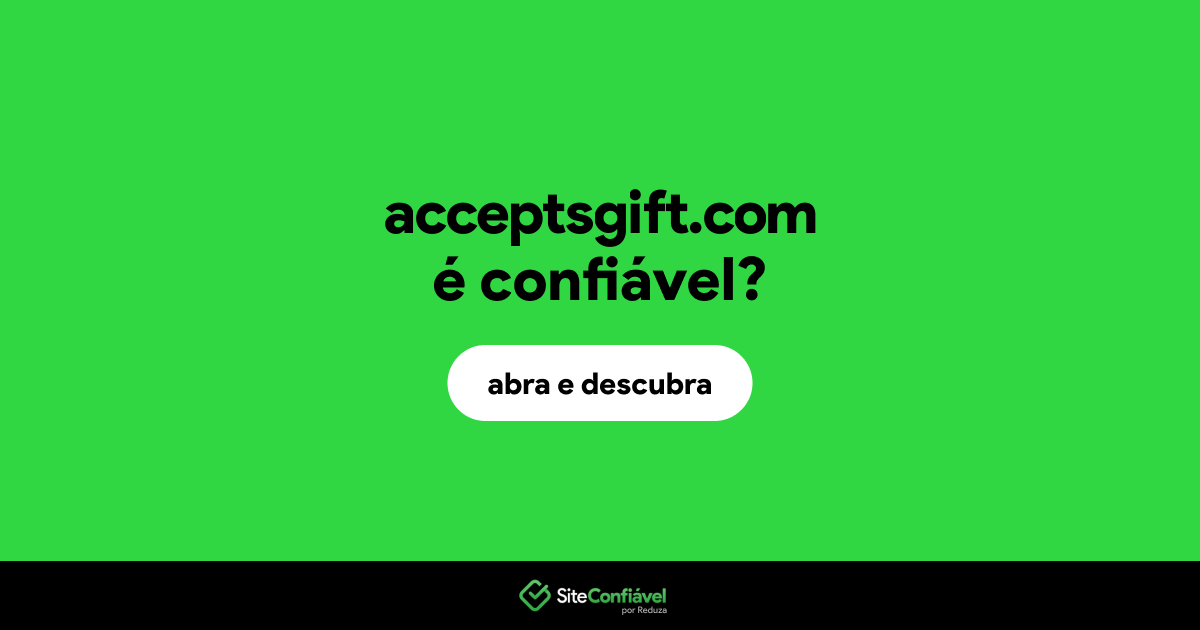 O site acceptsgift.com é confiável?