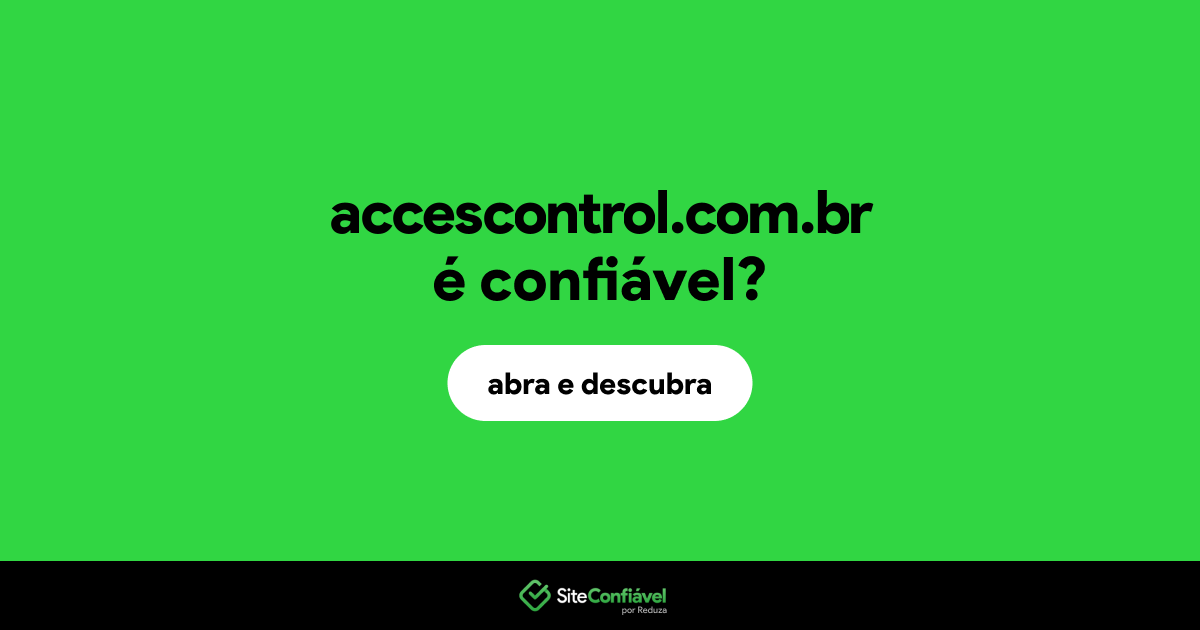 O site accescontrol.com.br é confiável?
