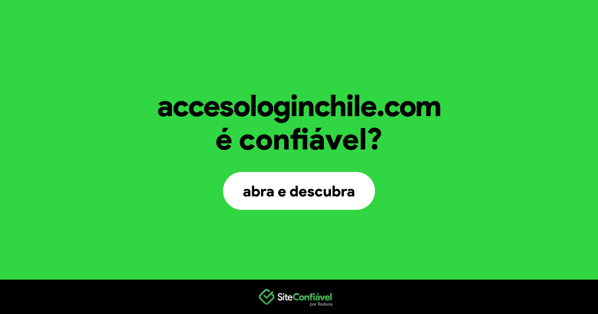 O site accesologinchile.com é confiável?