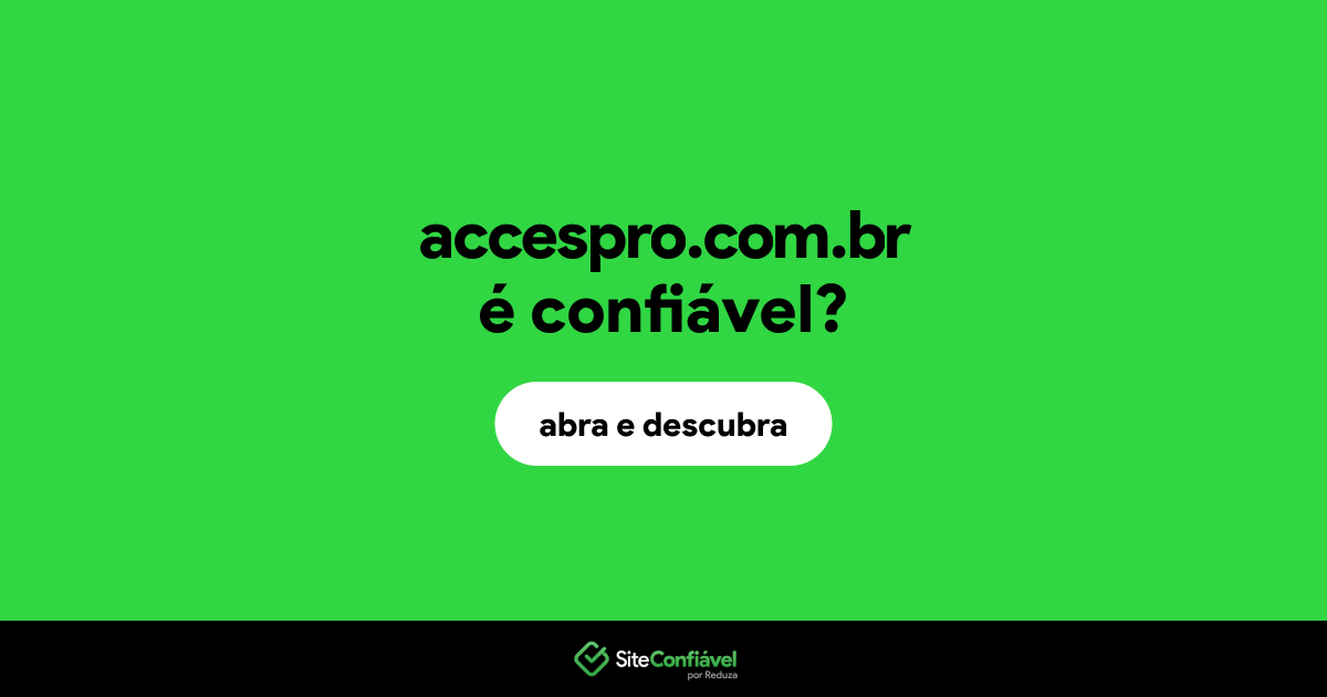 O site accespro.com.br é confiável?