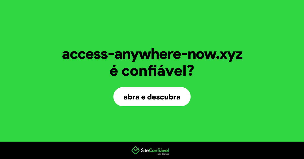 O site access-anywhere-now.xyz é confiável?