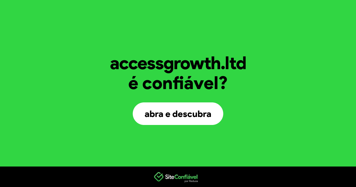 O site accessgrowth.ltd é confiável?