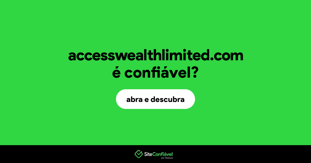 O site accesswealthlimited.com é confiável?